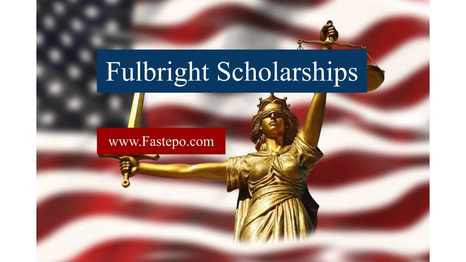 In this post, Fastepo experts have provided you with the details of Fulbright Scholarship in the USA.