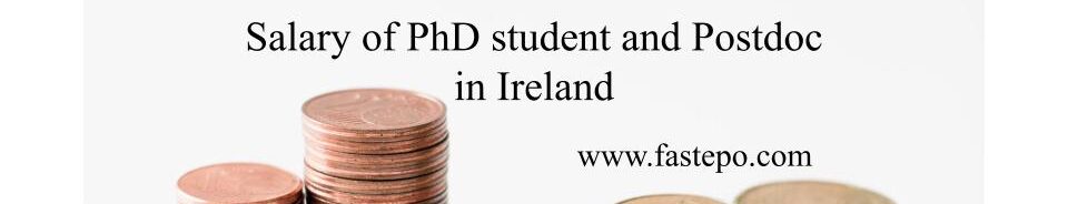 In this post, the salary of a PhD student and Postdoc in Ireland is described in this post. You can read about tax and benefits.