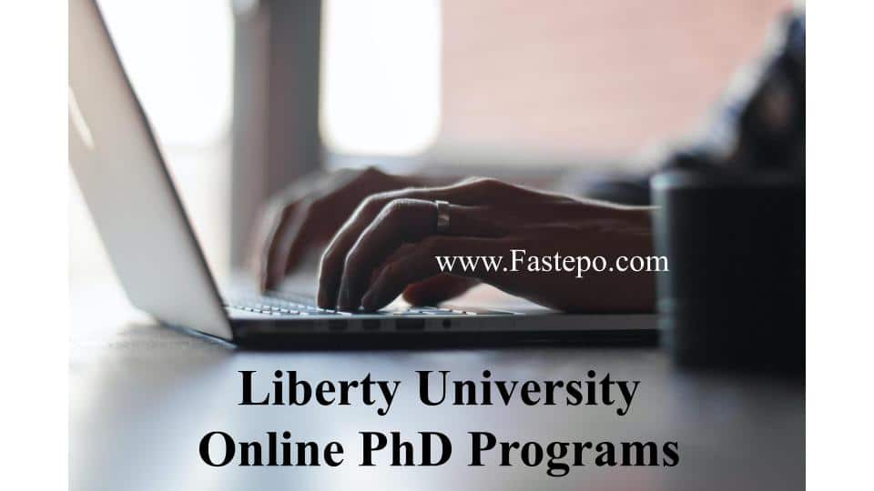 Best Liberty University Online PhD Programs - Fastepo
