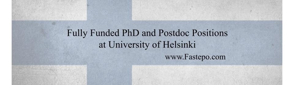 Fully Funded PhD And Postdocs At University Of Helsinki Fastepo   Fully Funded PhD And Postdoc Positions At University Of Helsinki  E1642539745286 