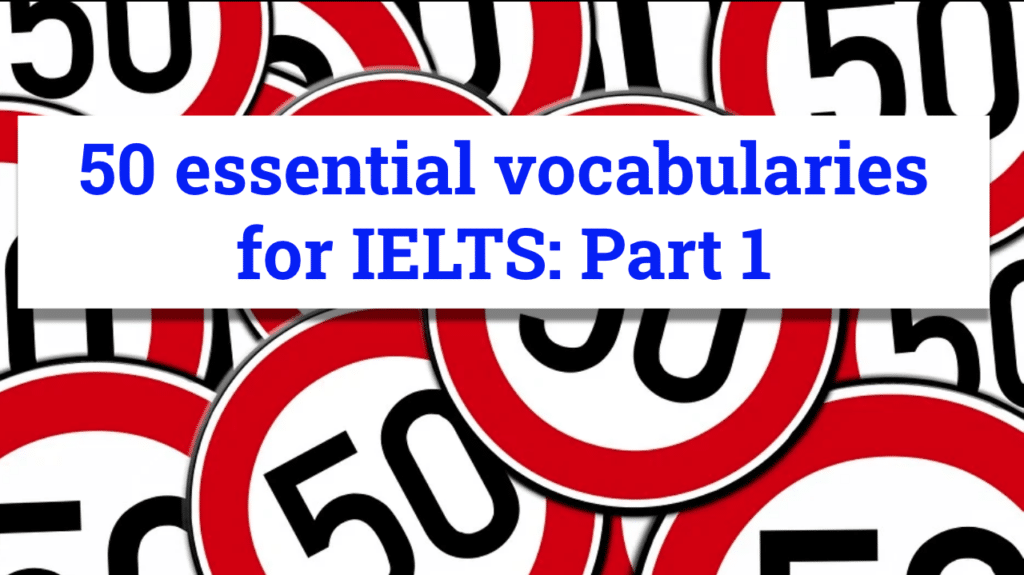 In this post, we have listed 50 important vocabularies for IELTS with their definitions in the collocation of Education.