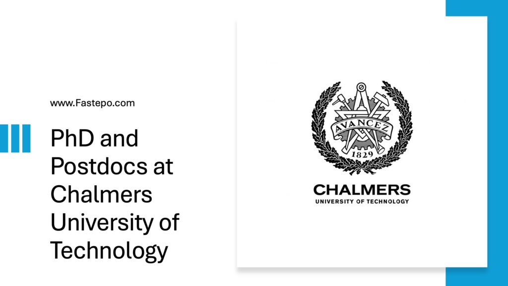 Our Team has listed available fully funded PhD and Postdoc vacancies at the Chalmers University of Technology in Sweden in this post. The Fastepo Team will update these vacancies periodically.