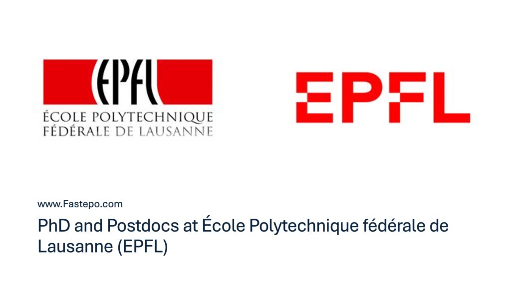 In this Post, all available fully funded PhD and Postdoc Positions at École Polytechnique fédérale de Lausanne Switzerland (EPFL) has listed.