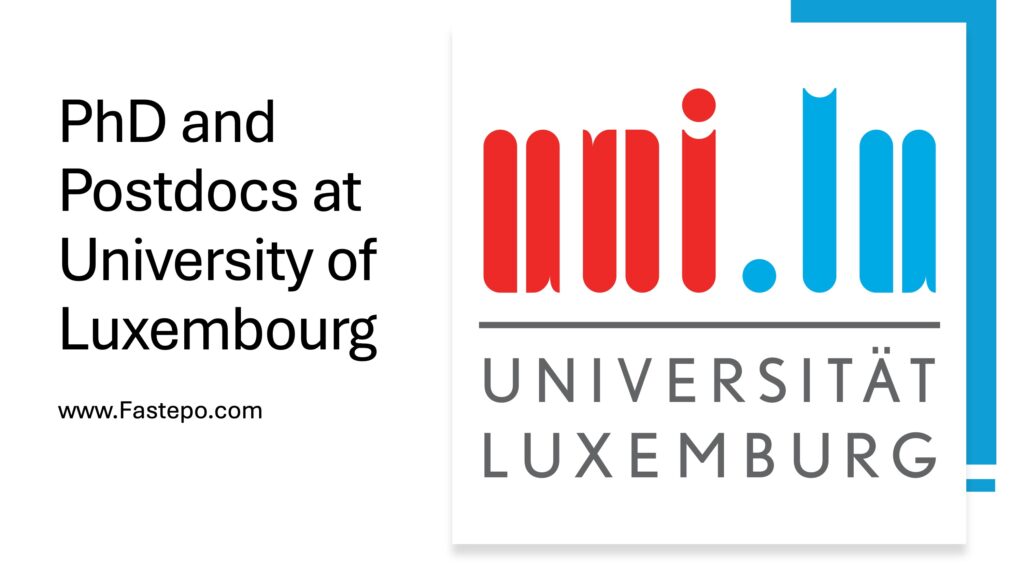 The latest fully-funded PhD and postdoctoral positions at the University of Luxembourg with details and deadlines are listed in this article by our Fastepo experts.