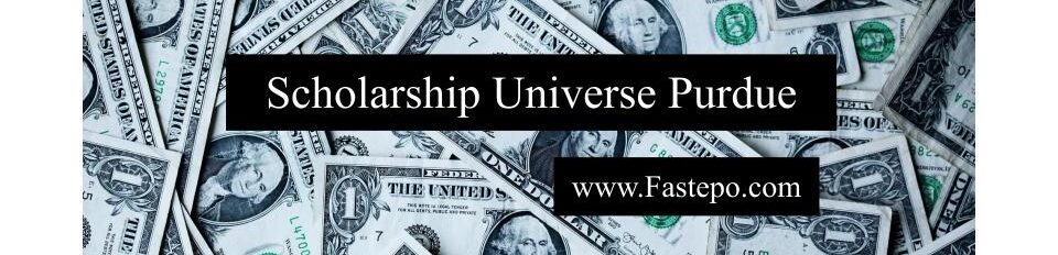 Scholarship Universe Purdue - Fastepo