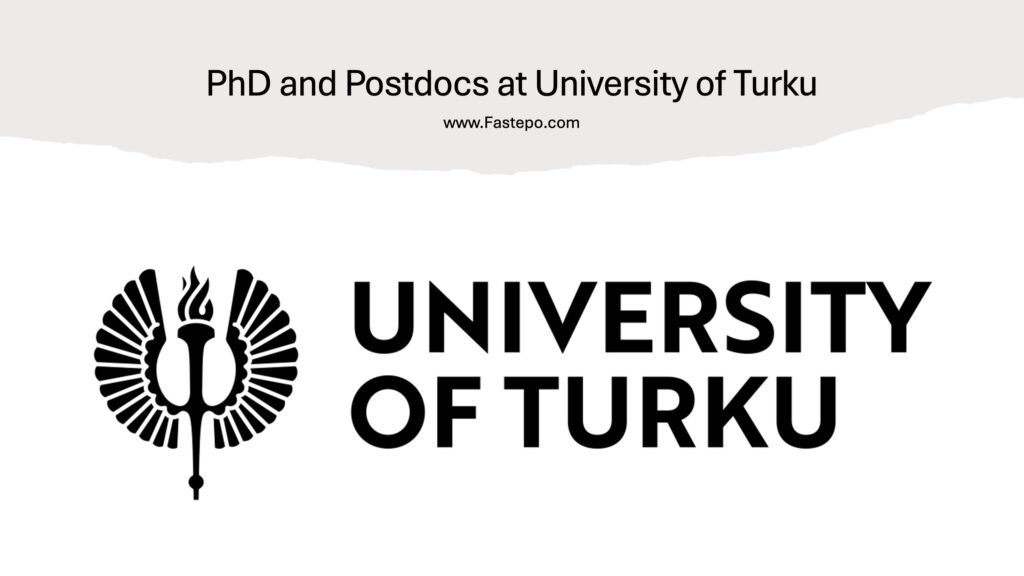 In this post, our Fastepo Team has listed available fully funded PhD and Academic Vacancies at the University of Turku in Finland. These posts will be updated regularly.