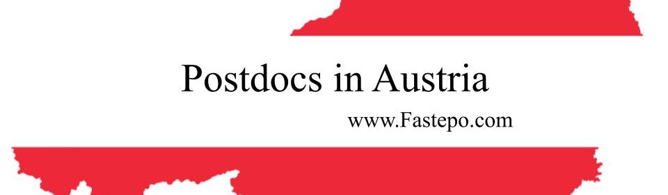In this post, Our Fastepo Team have listed open Postdoc Fellowship and postdoctoral Positions at English speaking universities in Austria.