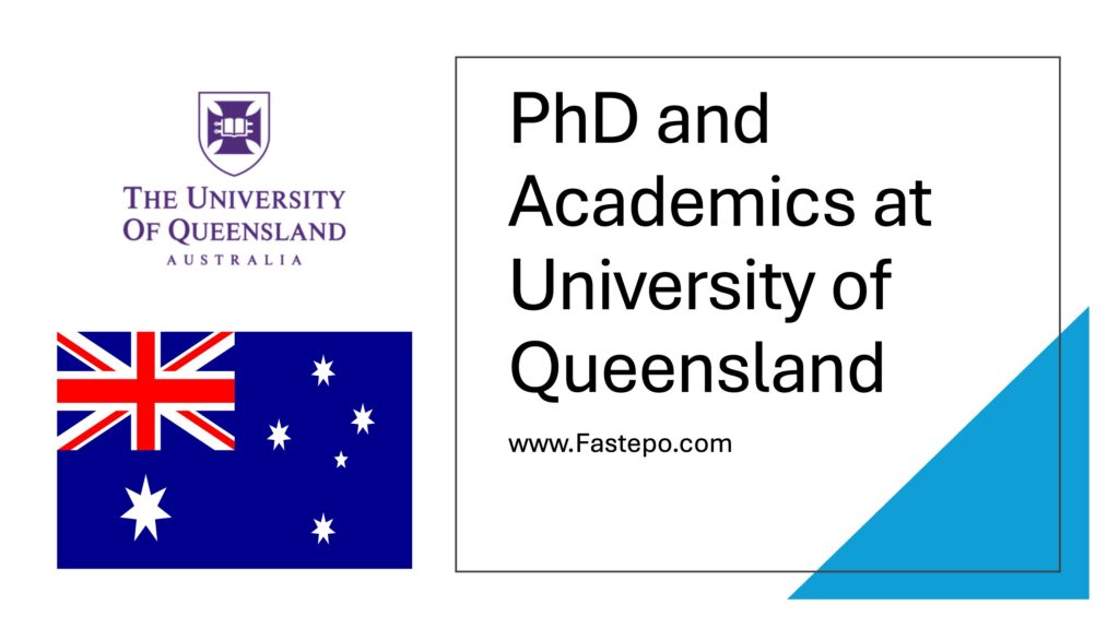 In this post, the Fastepo Team has listed available funded PhD projects and Academic vacancies with details at the University of Queensland.